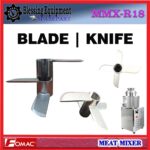 MMX-R18 SPAREPART BLADE | PISAU | KNIFE Meat Mixer FOMAC MMX R18 MATA PISAU PENGADUK MESIN PENGADUK DAGING FOMAC MMXR18 MATA PISAU FOMAC