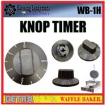 WB-1H SPAREPART KNOP TIMER | ROTARY KNOB Waffle Baker GETRA WB 1H KNOP TIME SWITCH | PUTARAN WAKTU MESIN WAFFLE BAKER WB1H GETRA