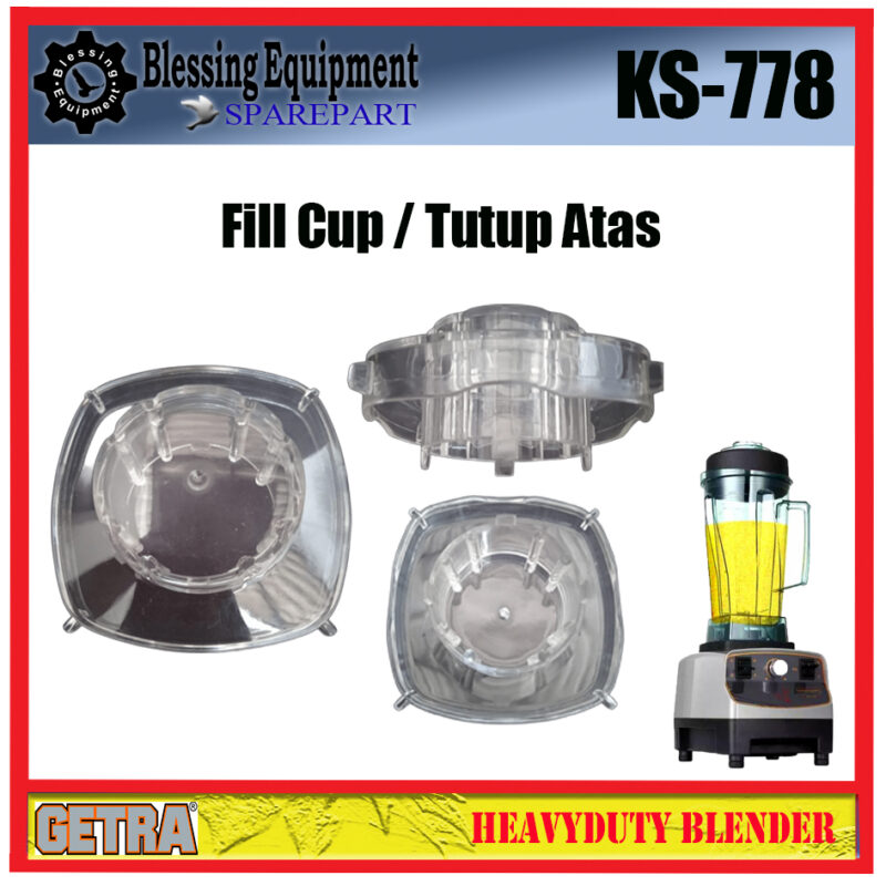 KS-778 Sparepart FILL CUP Blender Getra