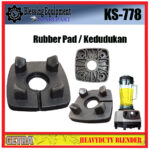 KS-778 Sparepart RUBBER PAD / Kedudukan Blender Getra