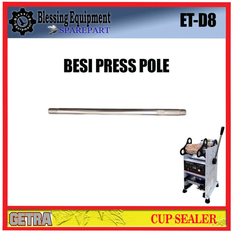 SC-D8 | ET-D8 SPAREPART PEGANGAN BESI | HANDLE BESI | BESI PRESS POLE Cup Sealer GETRA MESIN CUP SEALER