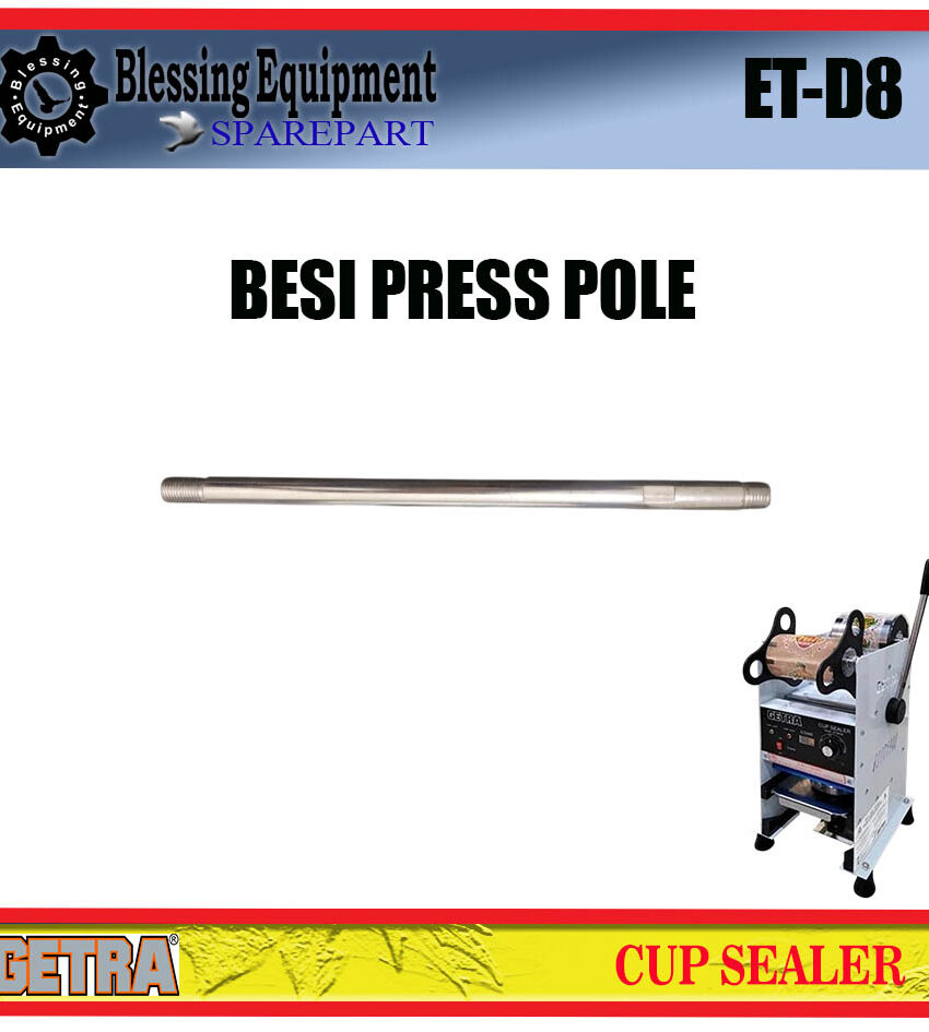 SC-D8 | ET-D8 SPAREPART PEGANGAN BESI | HANDLE BESI | BESI PRESS POLE Cup Sealer GETRA MESIN CUP SEALER