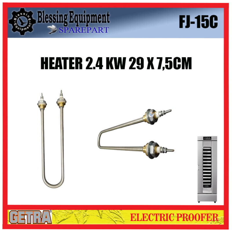 FJ-15C SPAREPART HEATER 2.4 KW 29 x 7.5 FJ 15C Electric Proofer GETRA PEMANAS 2400 WATT FJ-15C SPAREPART HEATER 2.4 KW 29 x 7.5 FJ 15C Electric Proofer GETRA PEMANAS 2400 WATT