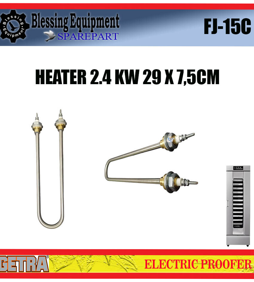FJ-15C SPAREPART HEATER 2.4 KW 29 x 7.5 FJ 15C Electric Proofer GETRA PEMANAS 2400 WATT
