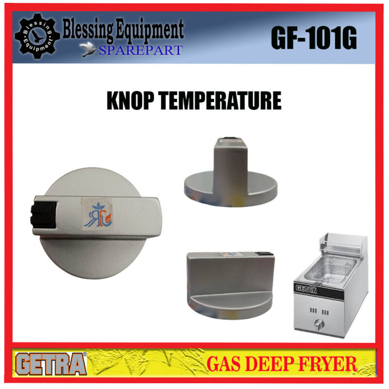 GF-101G SPAREPART KNOP TEMPERATURE | Knob Gass Deep Fryer GETRA KNOP PENGATUR ON OFF Kompor Gas GF 101G