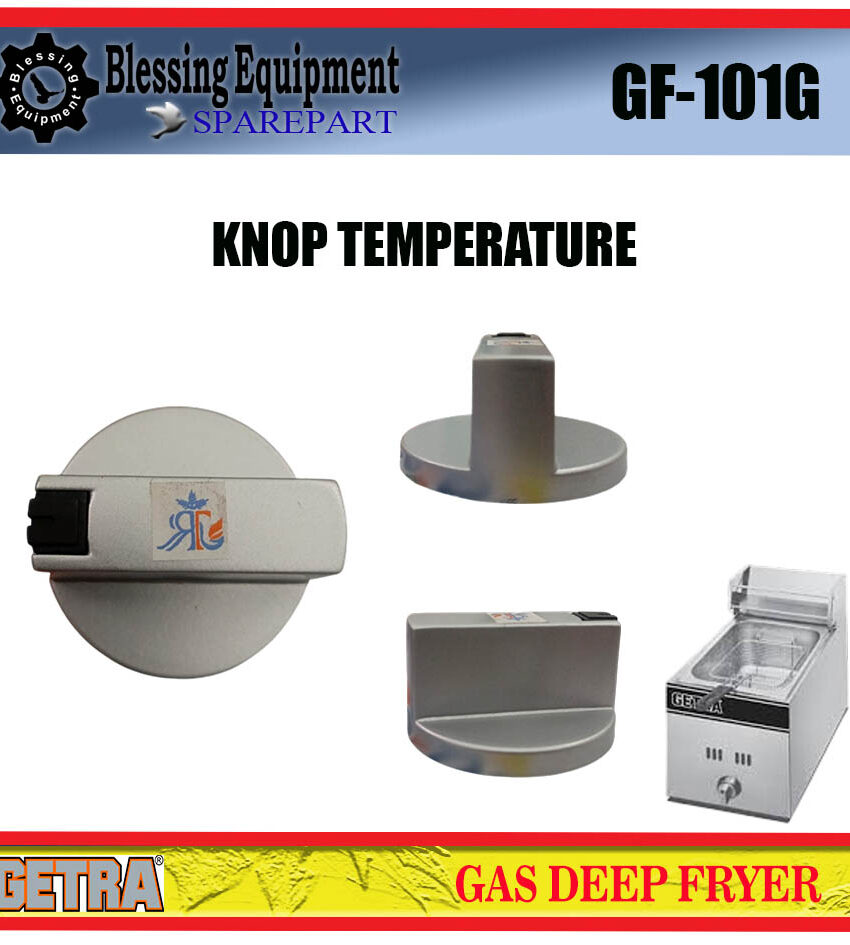 GF-101G SPAREPART KNOP TEMPERATURE | Knob Gass Deep Fryer GETRA KNOP PENGATUR ON OFF Kompor Gas GF 101G