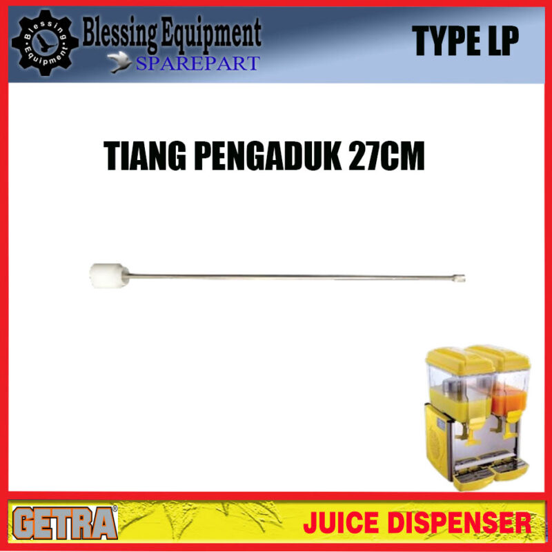 LP-12X1 LP-12X2 LP-12X3 SPAREPART TIANG BESI PENGADUK 27CM Juice Dispenser GEA GETRA TYPE LP