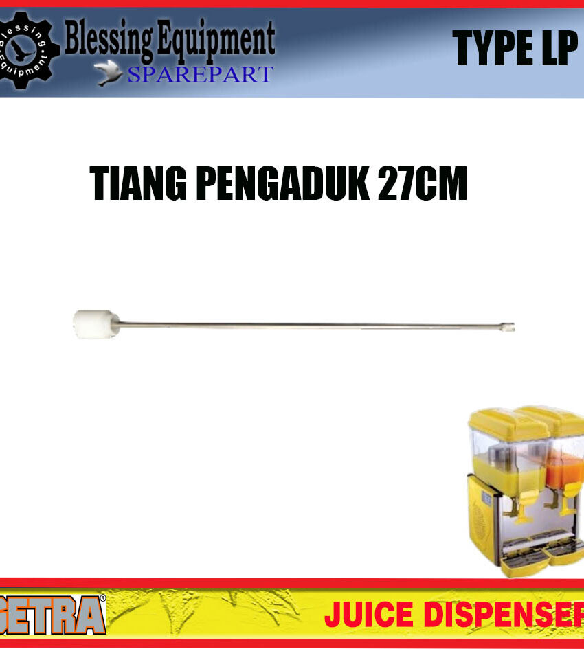 LP-12X1 LP-12X2 LP-12X3 SPAREPART TIANG BESI PENGADUK 27CM Juice Dispenser GEA GETRA TYPE LP