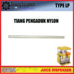 LP-12X1 LP-12X2 LP-12X3 SPAREPART TIANG PENGADUK NYLON (NEW) Juice Dispenser GEA GETRA TYPE LP