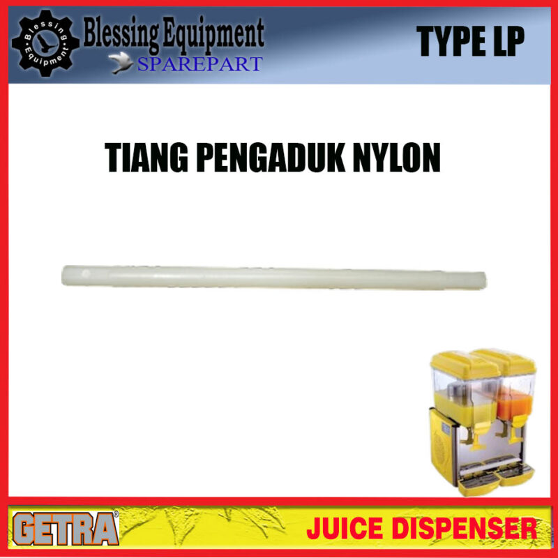 LP-12X1 LP-12X2 LP-12X3 SPAREPART TIANG PENGADUK NYLON (NEW) Juice Dispenser GEA GETRA TYPE LP