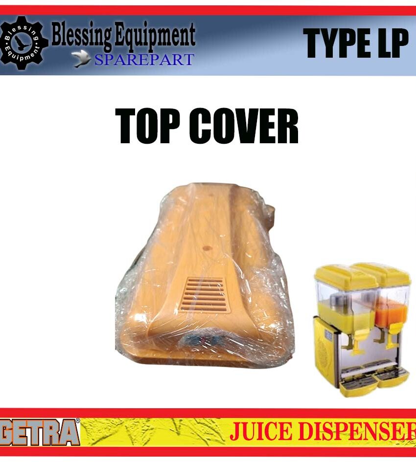 LP-12X1 LP-12X2 LP-12X3 SPAREPART TOP COVER | PENUTUP ATAS TABUNG Juice Dispenser GEA GETRA TYPE LP