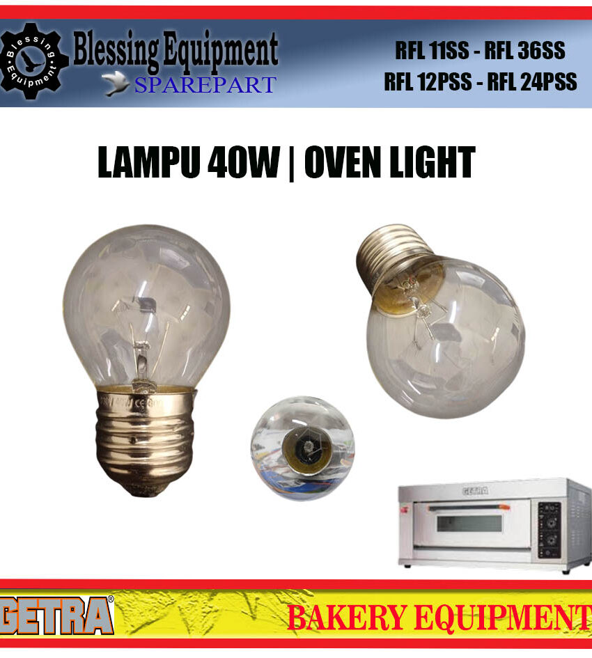 RFL 11SS SPAREPART LAMP | Lampu oven RFL 11SS- RFL 36SS/ RFL 12PSS- RFL 24PSS NEW LAMPU 40W