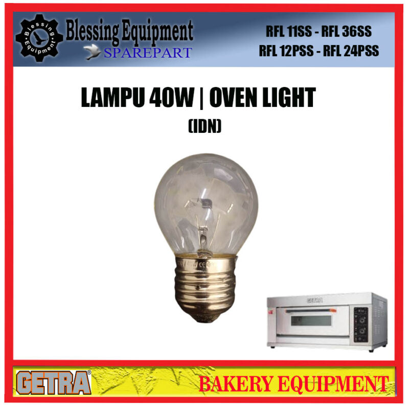 RFL 11SS- RFL 36SS | RFL 12PSS- RFL 24PSS SPAREPART LAMPU OVEN 40W IDN | OVEN LIGHT 40W IDN GETRA LAMPU IDN RFL - Image 3