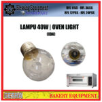 RFL 11SS- RFL 36SS | RFL 12PSS- RFL 24PSS SPAREPART LAMPU OVEN 40W IDN | OVEN LIGHT 40W IDN GETRA LAMPU IDN RFL