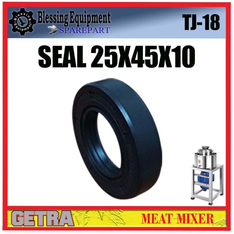 TJ-18 SPAREPART SEAL 25 X 45 X 10 MM Meat Mixer SJ-18 GETRA TJ 18 SEAL | KARET HITAM  | TC OIL SEAL | SEGEL 25X45X10 MESIN PENGADUK DAGING TJ18 GETRA - Image 5