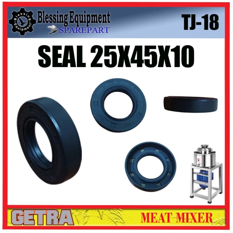 TJ-18 SPAREPART SEAL 25 X 45 X 10 MM Meat Mixer SJ-18 GETRA TJ 18 SEAL | KARET HITAM  | TC OIL SEAL | SEGEL 25X45X10 MESIN PENGADUK DAGING TJ18 GETRA