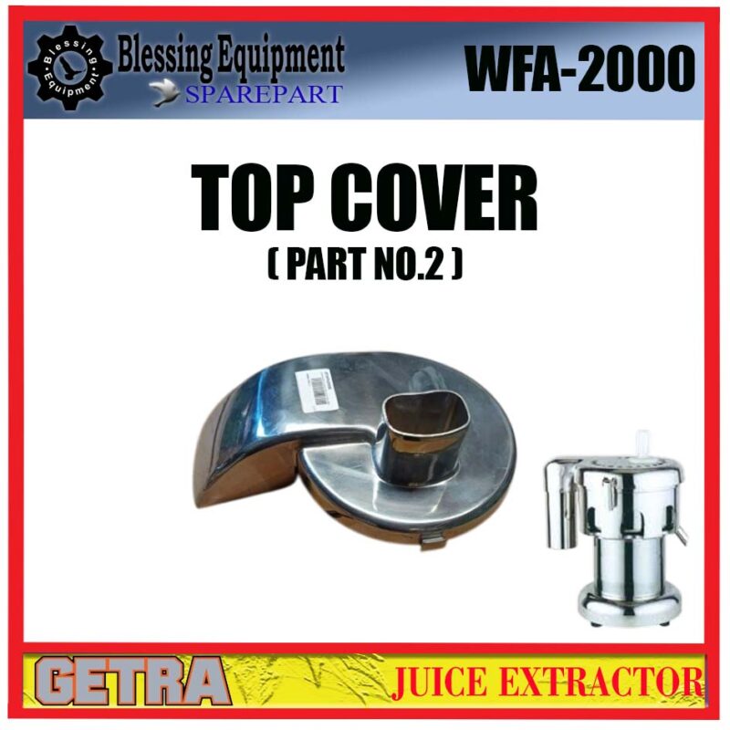 WFA-2000 GETRA SPAREPART TOP COVER PART NO 2 Juice Extractor GETRA - Image 2