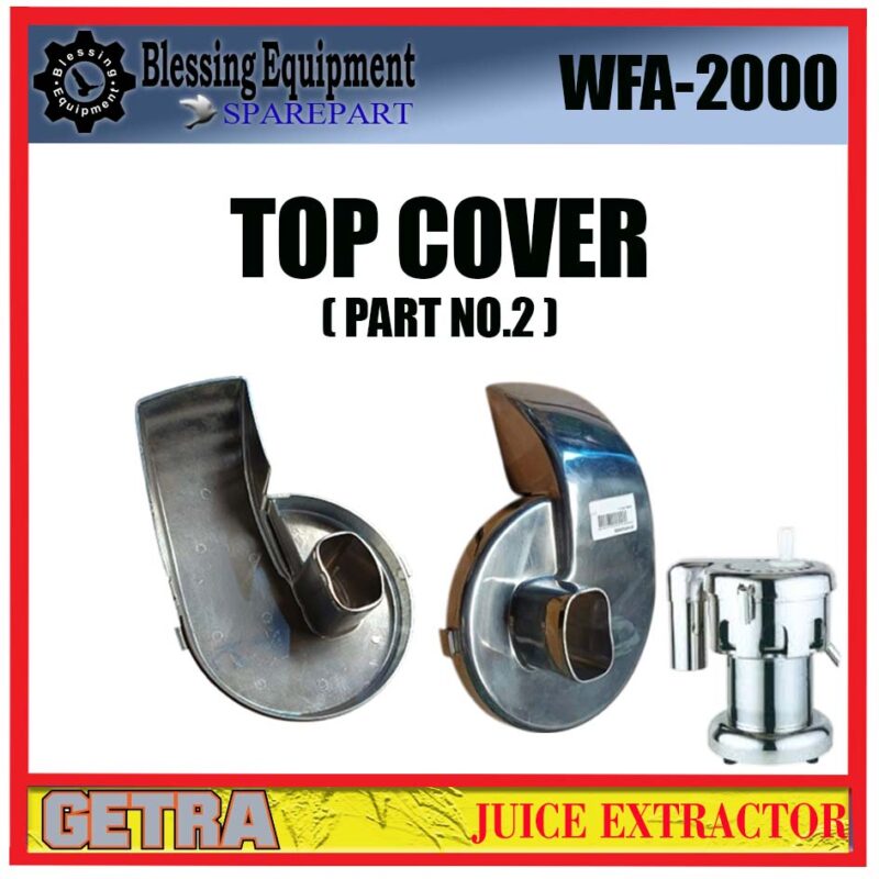 WFA-2000 GETRA SPAREPART TOP COVER PART NO 2 Juice Extractor GETRA
