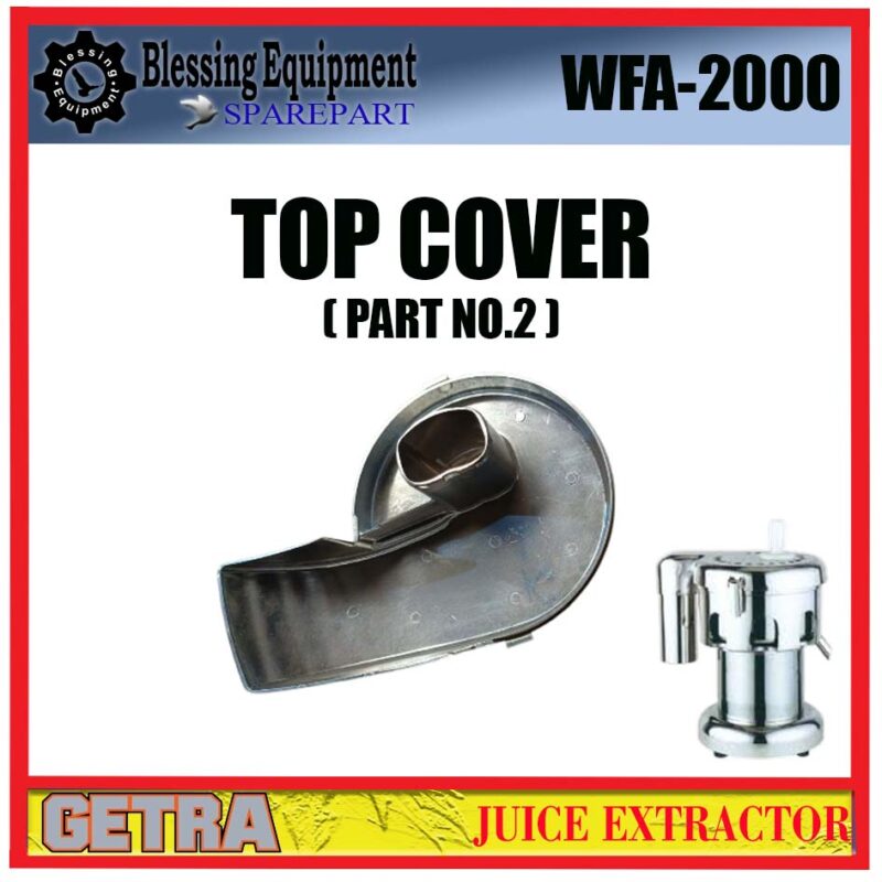 WFA-2000 GETRA SPAREPART TOP COVER PART NO 2 Juice Extractor GETRA - Image 3