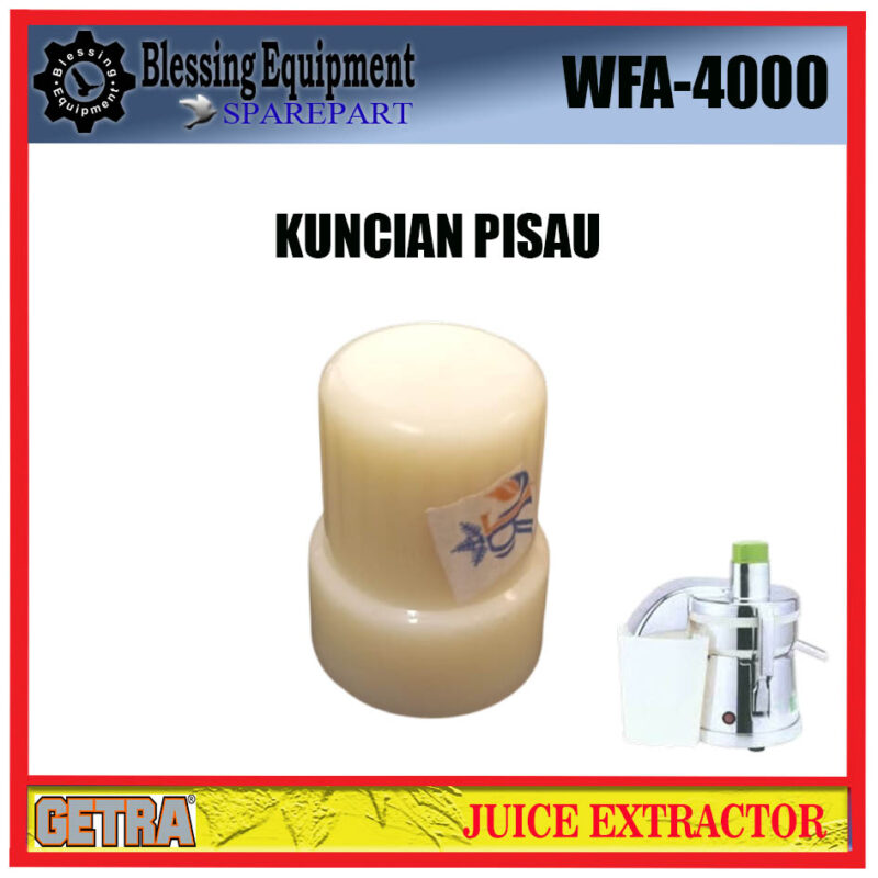WFA-4000 GETRA SPAREPART KUNCIAN PISAU EKSTRAKTOR JUS GETRA - Image 3