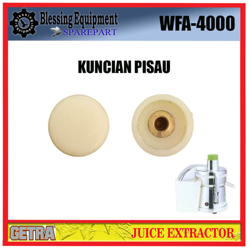 WFA-4000 GETRA SPAREPART KUNCIAN PISAU EKSTRAKTOR JUS GETRA - Image 4