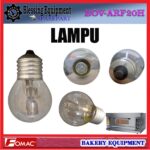BOV-ARF20H SPAREPART LAMP | BOHLAM LAMPU Oven Gas FOMAC BOV ARF20H WARMING LAMP | BOHLAM KHUSUS TAHAN PANAS OVEN BOVARF20H FOMAC