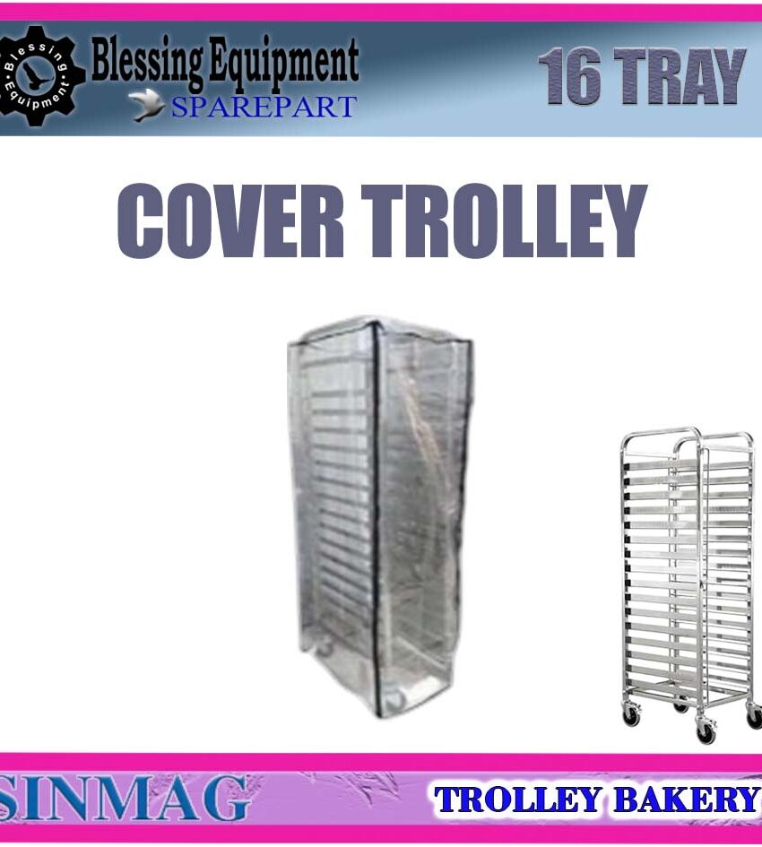 SPAREPART COVER TROLLEY 16 TRAY | SARUNG PENUTUP BAKERY TROLLEY SINMAG PLASTIK TRANSPARANT 16T | PLASTIK PENUTUP TROLY  | PENUTUP RAK LOYANG 16 PLASTIK SINMAG