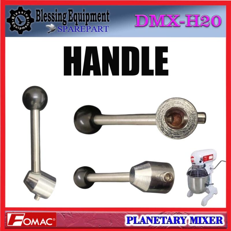DMX-H20 SPAREPART HANDLE | PEGANGAN Planetary Mixer FOMAC DMX H20 TUAS PEMUTAR | TUAS PEMINDAH POSISI BOWL MIXER DMXH20 FOMAC