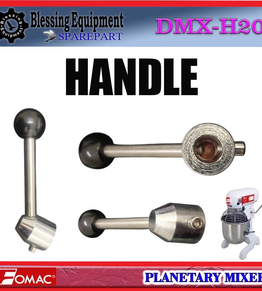 DMX-H20 SPAREPART HANDLE | PEGANGAN Planetary Mixer FOMAC DMX H20 TUAS PEMUTAR | TUAS PEMINDAH POSISI BOWL MIXER DMXH20 FOMAC