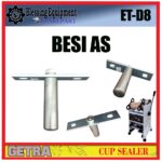 ET-D8 SPAREPART BESI AS | BESI AS TUAS Cup Sealer GETRA ET D8 MAIN PRESS SHAFT MESIN CUP SEALER ETD8 GETRA