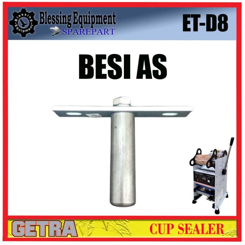 ET-D8 SPAREPART BESI AS | BESI AS TUAS Cup Sealer GETRA ET D8 MAIN PRESS SHAFT MESIN CUP SEALER ETD8 GETRA - Image 5