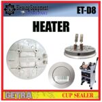 ET-D8 SPAREPART PEMANAS | HEATER Manual Cup Sealer GETRA ET D8 HEATING ELEMENT | HEATER CUP SEALER ETD8 GETRA