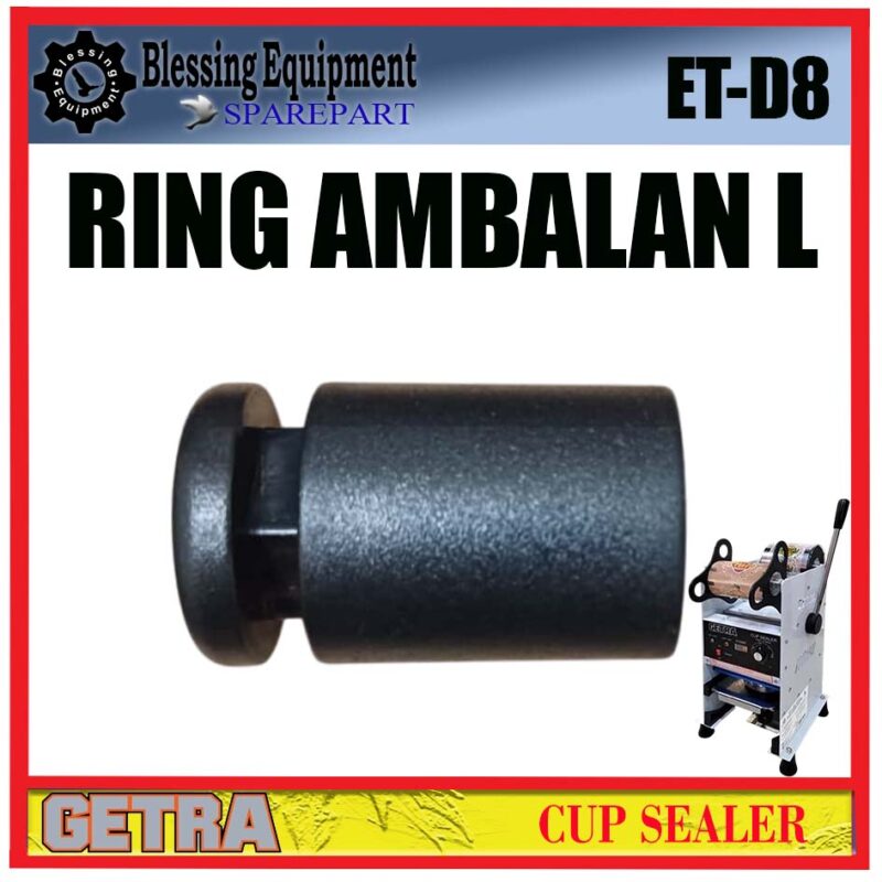 ET-D8 SPAREPART DUDUKAN PLASTIK BESAR L | RING AMBALAN L Cup Sealer GETRA ET D8 MOLDING RING PLASTIC ADAPTOR | PENYANGGA SAMPING UKURAN BESAR MESIN MANUAL CUP SEALER ETD8 GETRA - Image 5