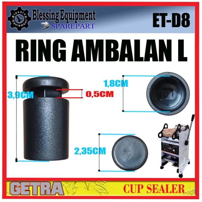ET-D8 SPAREPART DUDUKAN PLASTIK BESAR L | RING AMBALAN L Cup Sealer GETRA ET D8 MOLDING RING PLASTIC ADAPTOR | PENYANGGA SAMPING UKURAN BESAR MESIN MANUAL CUP SEALER ETD8 GETRA - Image 2