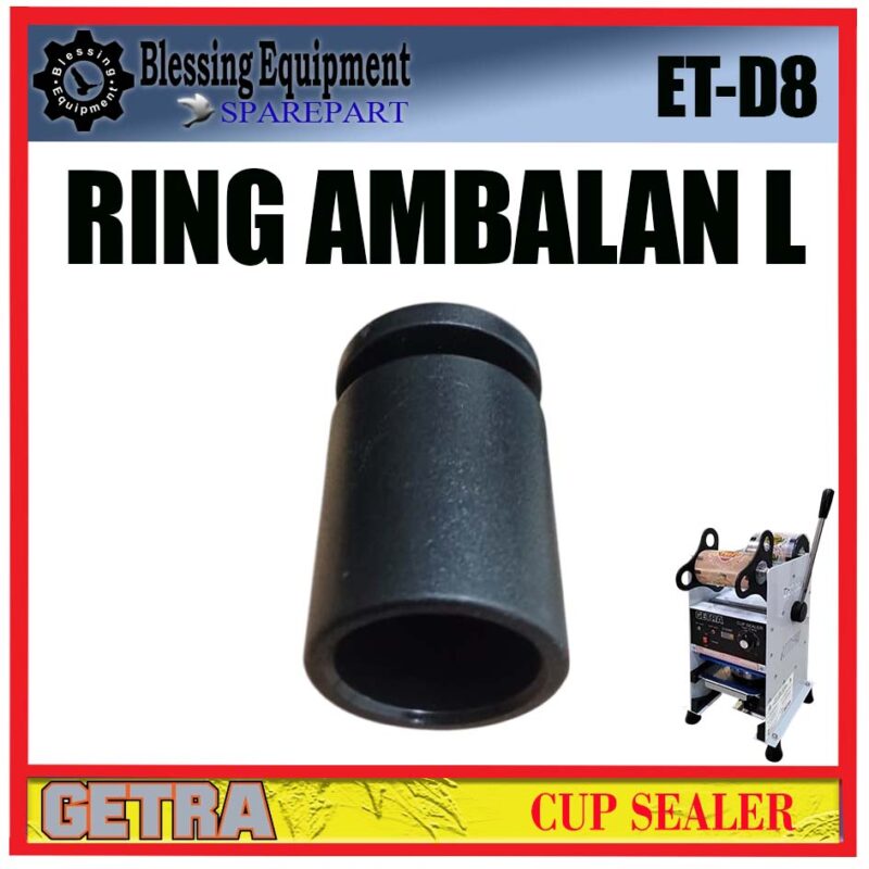 ET-D8 SPAREPART DUDUKAN PLASTIK BESAR L | RING AMBALAN L Cup Sealer GETRA ET D8 MOLDING RING PLASTIC ADAPTOR | PENYANGGA SAMPING UKURAN BESAR MESIN MANUAL CUP SEALER ETD8 GETRA - Image 3