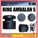 ET-D8 SPAREPART DUDUKAN PLASTIK KECIL S | RING AMBALAN S Cup Sealer GETRA ET D8 MOLDING RING PLASTIC ADAPTOR | PENYANGGA SAMPING UKURAN KECIL MESIN MANUAL CUP SEALER ETD8 GETRA