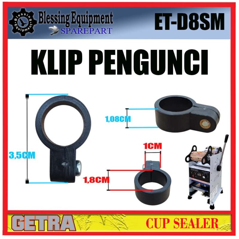 ET-D8SM SPAREPART LOCKING KLIP | KLIP PENGUNCI Cup Sealer GETRA ET D8SM KLIP PENGUNCI MANUAL CUP SEALER ETD8SM GETRA - Image 2