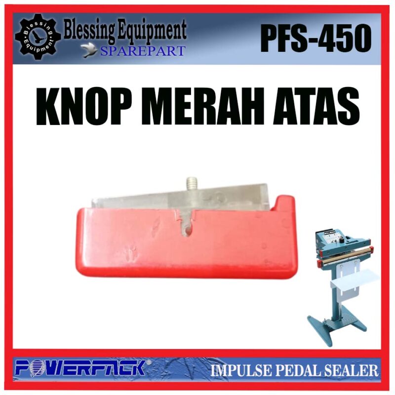 PFS-450 SPAREPART KNOB | KNOP MERAH ATAS Impulse Pedal Sealer POWERPACK PFS 450 KNOP MERAH | HEAT CONNECTOR | PENJEPIT ELEMEN PANAS UNTUK MESIN PRESS PLASTIK INJAK PFS450 POWERPACK - Image 4