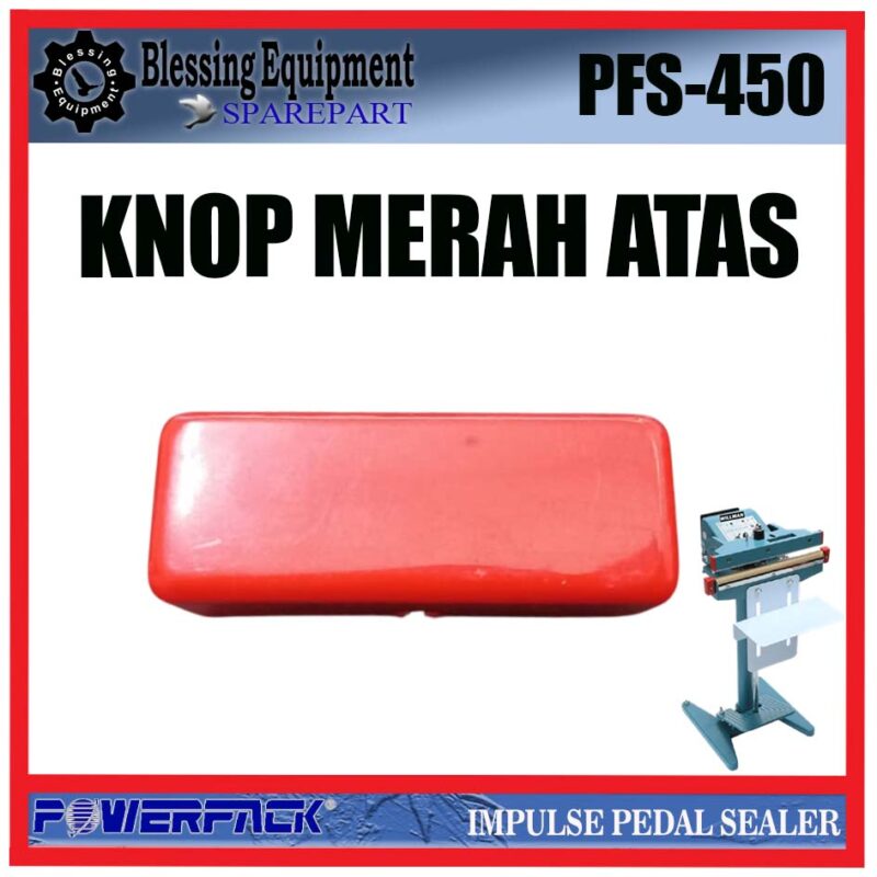 PFS-450 SPAREPART KNOB | KNOP MERAH ATAS Impulse Pedal Sealer POWERPACK PFS 450 KNOP MERAH | HEAT CONNECTOR | PENJEPIT ELEMEN PANAS UNTUK MESIN PRESS PLASTIK INJAK PFS450 POWERPACK - Image 5