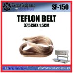 SF-150 SPAREPART KAIN TEFLON | TEFLON BELT SIZE 37,5 X 1,5 | 75 CM Continuous Band Sealer POWERPACK SF 150 SABUK TEFLON 37,5CM MESIN SEALER PACKAGING POWERPACK SF150