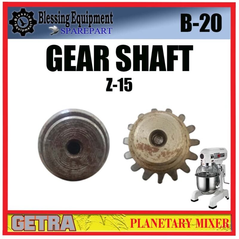 B-20 SPAREPART GEAR SHAFT Z=15 Planetary Mixer 20L GETRA B 20 AS GEAR | AS GIGI TRANSMISI UTAMA  Z-15 MESIN PENGADUK ADONAN 20 LITER Z.15 B20 GETRA - Image 4