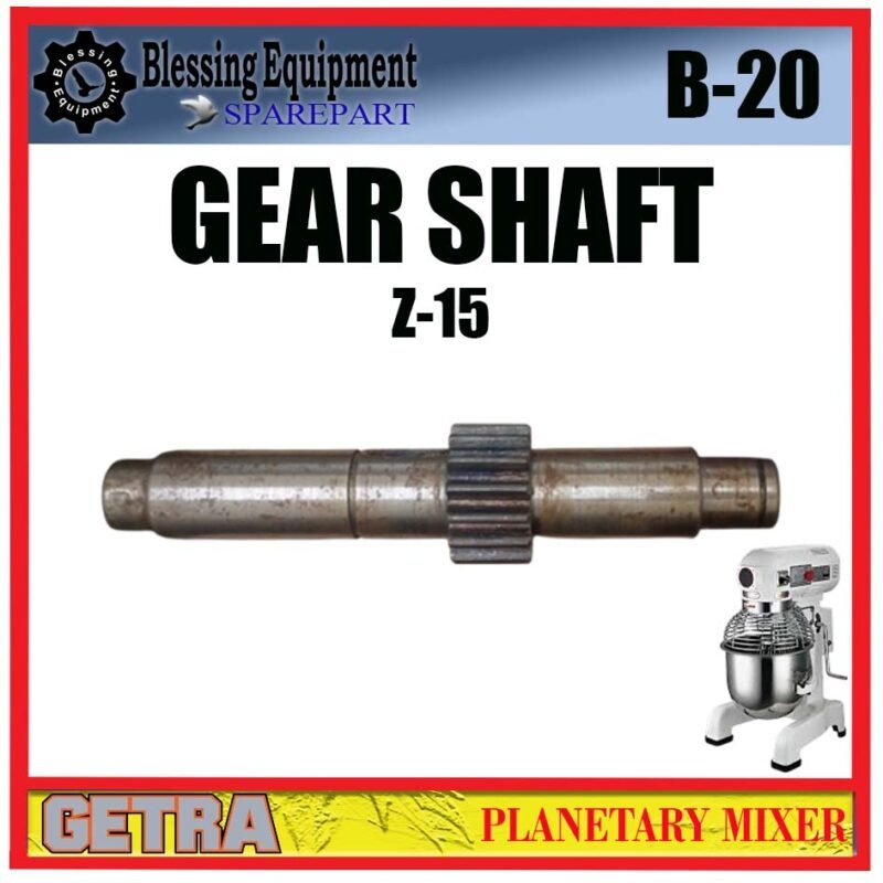 B-20 SPAREPART GEAR SHAFT Z=15 Planetary Mixer 20L GETRA B 20 AS GEAR | AS GIGI TRANSMISI UTAMA  Z-15 MESIN PENGADUK ADONAN 20 LITER Z.15 B20 GETRA - Image 3