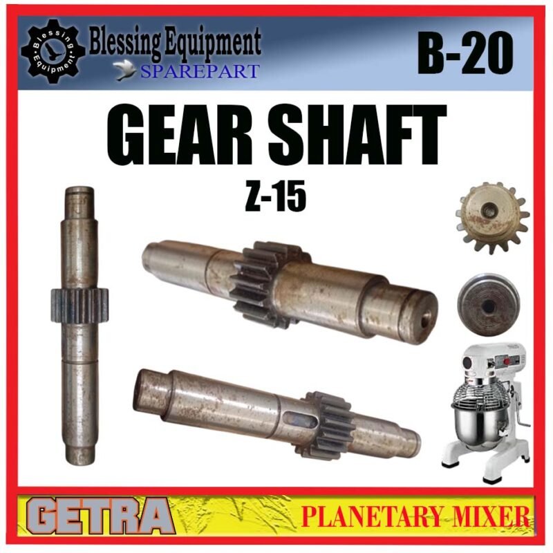 B-20 SPAREPART GEAR SHAFT Z=15 Planetary Mixer 20L GETRA B 20 AS GEAR | AS GIGI TRANSMISI UTAMA  Z-15 MESIN PENGADUK ADONAN 20 LITER Z.15 B20 GETRA