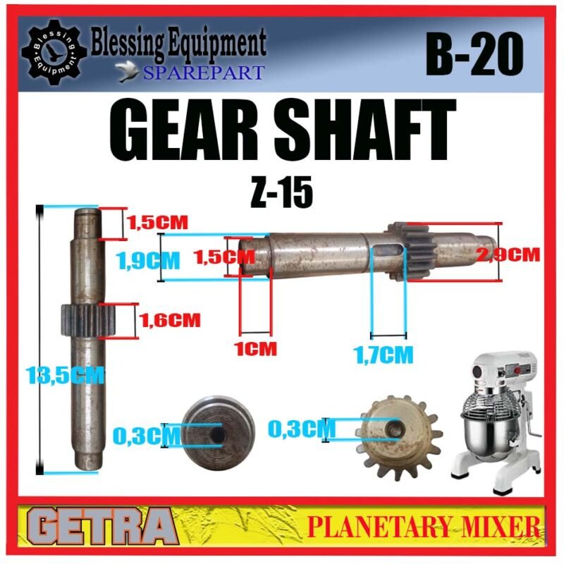 B-20 SPAREPART GEAR SHAFT Z=15 Planetary Mixer 20L GETRA B 20 AS GEAR | AS GIGI TRANSMISI UTAMA  Z-15 MESIN PENGADUK ADONAN 20 LITER Z.15 B20 GETRA - Image 2