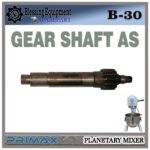 B-30 SPAREPART GEAR SHAFT AS Planetary Mixer 30L PRIMAX B 30 GIGI TRANSMISI UTAMA | POROS RODA GIGI MESIN PENGADUK ADONAN 30 LITER B30 PRIMAX