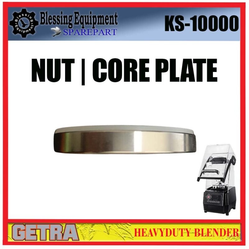 KS-10000 SPAREPART NUT CORE PLATE | CORE PLATE Heavyduty Blender GETRA KS 10000 MUR PENGUNCI DUDUKAN PISAU BLENDER KS10000 GETRA - Image 5