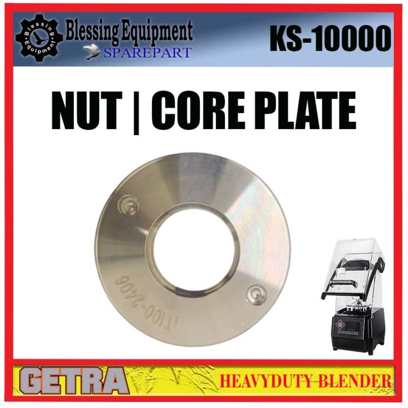 KS-10000 SPAREPART NUT CORE PLATE | CORE PLATE Heavyduty Blender GETRA KS 10000 MUR PENGUNCI DUDUKAN PISAU BLENDER KS10000 GETRA - Image 6