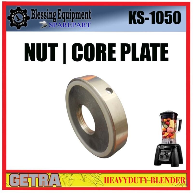 KS-1050 SPAREPART NUT | NUT CORE PLATE | CORE PLATE Heavyduty Blender GETRA KS 1050 PENGUNCI MATA PISAU BLENDER KS1050 GETRA - Image 5