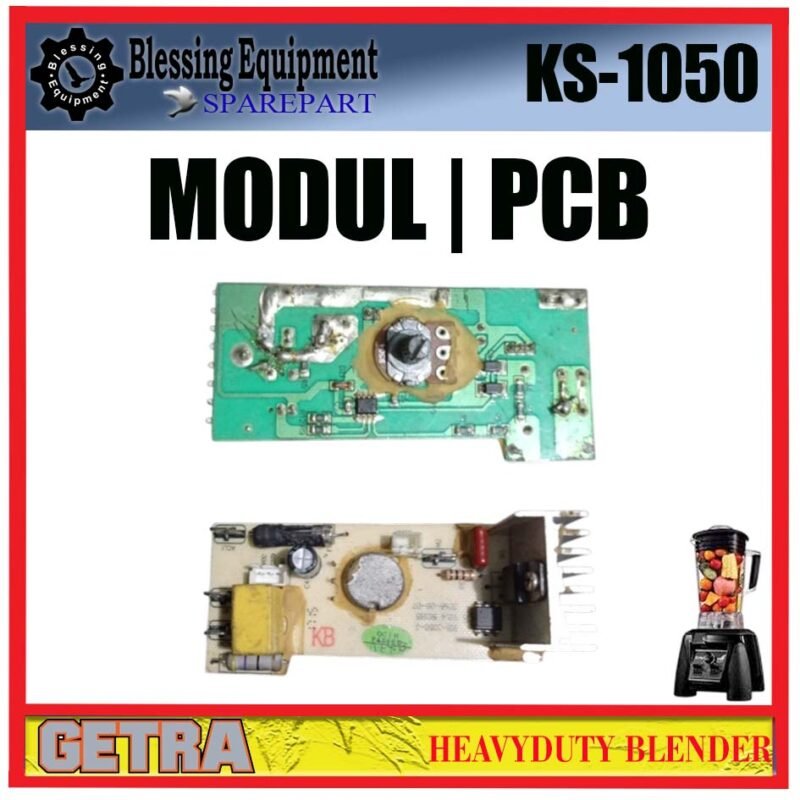 KS-1050 SPAREPART MODUL | PCB | PRINTED CIRCUIT BOARD Heavyduty Blender GETRA KS 1050 MAINBORD | PCB UTAMA | PAPAN KONTROL UTAMA BLENDER KS1050 GETRA