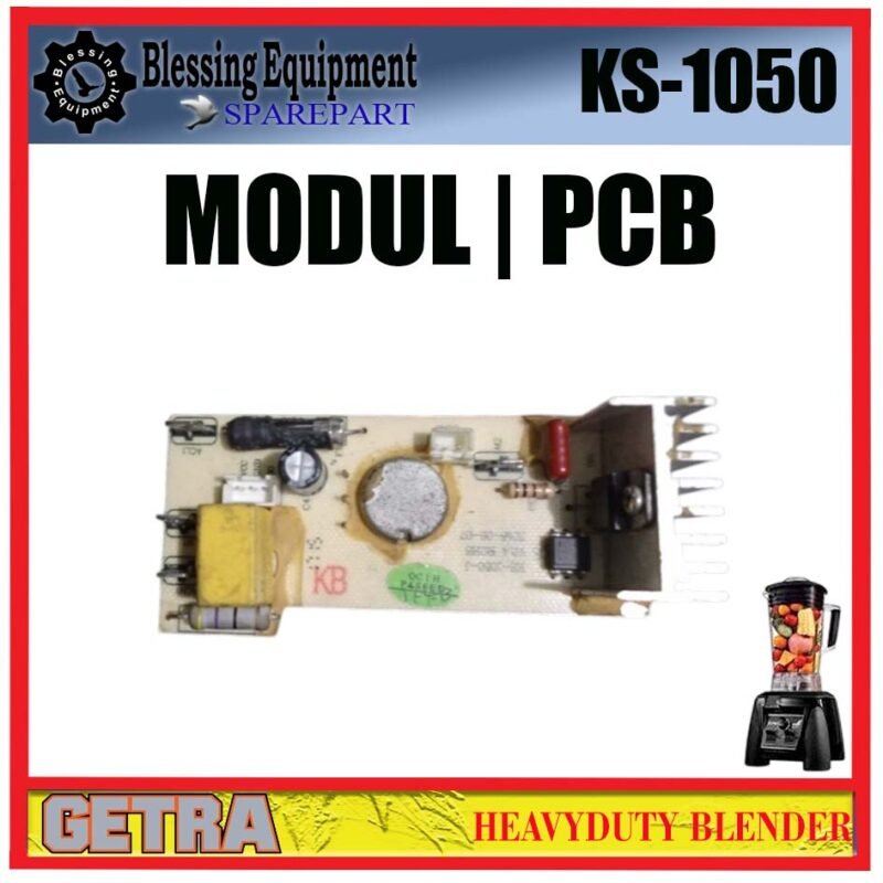 KS-1050 SPAREPART MODUL | PCB | PRINTED CIRCUIT BOARD Heavyduty Blender GETRA KS 1050 MAINBORD | PCB UTAMA | PAPAN KONTROL UTAMA BLENDER KS1050 GETRA - Image 3